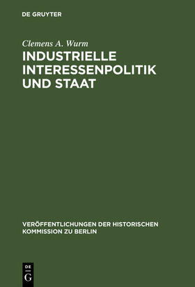 Wurm |  Industrielle Interessenpolitik und Staat | Buch |  Sack Fachmedien