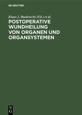 Bauknecht / Bucknall / Ellis |  Postoperative Wundheilung von Organen und Organsystemen | Buch |  Sack Fachmedien