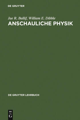 Ballif / Dibble |  Anschauliche Physik | Buch |  Sack Fachmedien