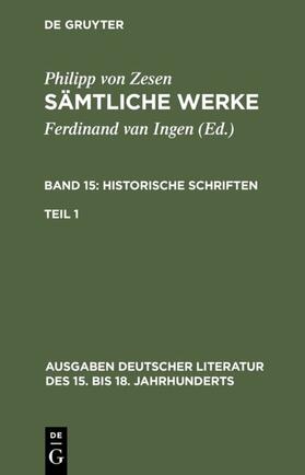 Zesen / Ingen |  Zesen, P: Historische Schriften. Erster Teil | Buch |  Sack Fachmedien