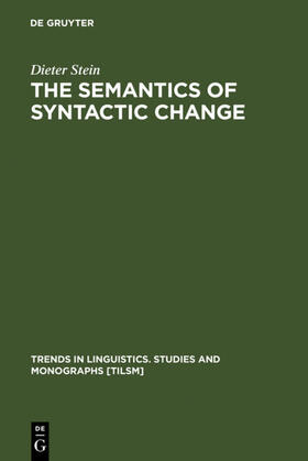 Stein |  The Semantics of Syntactic Change | Buch |  Sack Fachmedien