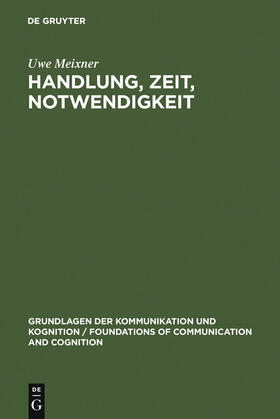 Meixner |  Handlung, Zeit, Notwendigkeit | Buch |  Sack Fachmedien