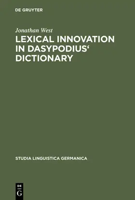 West |  Lexical Innovation in Dasypodius' Dictionary | Buch |  Sack Fachmedien