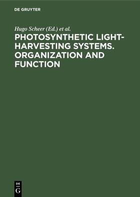 Schneider / Scheer |  Photosynthetic Light-Harvesting Systems. Organization and Function | Buch |  Sack Fachmedien