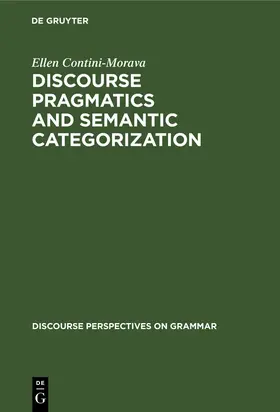 Contini-Morava |  Discourse Pragmatics and Semantic Categorization | Buch |  Sack Fachmedien