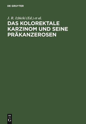 Izbicki / Schweiberer / Wilker |  Das kolorektale Karzinom und seine Präkanzerosen | Buch |  Sack Fachmedien