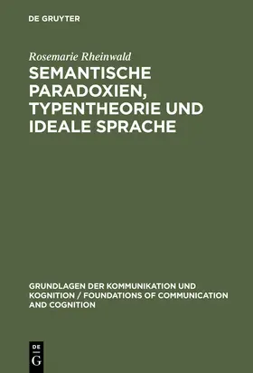 Rheinwald |  Semantische Paradoxien, Typentheorie und ideale Sprache | Buch |  Sack Fachmedien