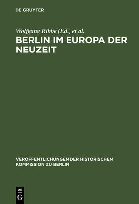 Schmädeke / Ribbe | Berlin im Europa der Neuzeit | Buch | 978-3-11-011663-2 | sack.de