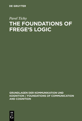 Tichy |  The Foundations of Frege's Logic | Buch |  Sack Fachmedien