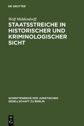 Middendorff |  Staatsstreiche in historischer und kriminologischer Sicht | Buch |  Sack Fachmedien