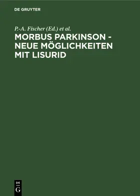 Frieling / Fischer |  Morbus Parkinson - neue Möglichkeiten mit Lisurid | Buch |  Sack Fachmedien