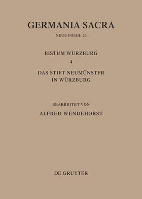 Wendehorst |  Die Bistümer der Kirchenprovinz Mainz: Das Bistum Würzburg 4: Das Stift Neumünster in Würzburg | Buch |  Sack Fachmedien