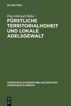 Hahn |  Fürstliche Territorialhoheit und lokale Adelsgewalt | Buch |  Sack Fachmedien