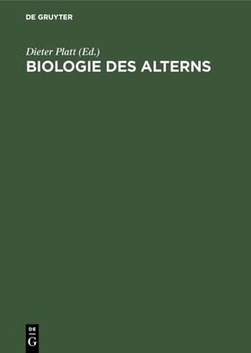 Platt |  Biologie des Alterns | Buch |  Sack Fachmedien