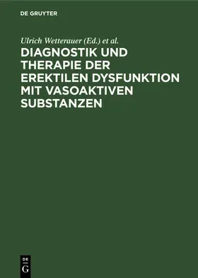 Stief / Wetterauer |  Diagnostik und Therapie der erektilen Dysfunktion mit vasoaktiven Substanzen | Buch |  Sack Fachmedien