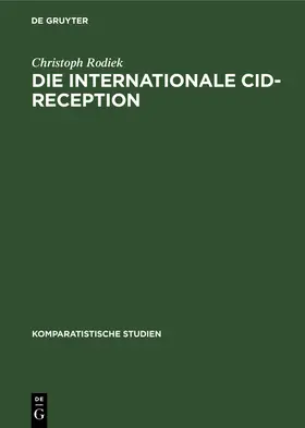 Rodiek |  Die internationale Cid-Reception | Buch |  Sack Fachmedien