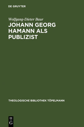 Baur |  Johann Georg Hamann als Publizist | Buch |  Sack Fachmedien