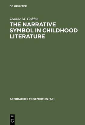 Golden |  The Narrative Symbol in Childhood Literature | Buch |  Sack Fachmedien