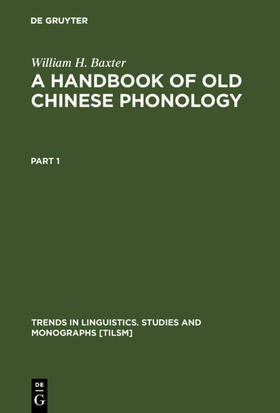 Baxter |  A Handbook of Old Chinese Phonology | Buch |  Sack Fachmedien