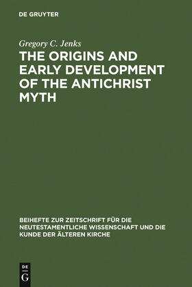 Jenks |  The Origins and Early Development of the Antichrist Myth | Buch |  Sack Fachmedien