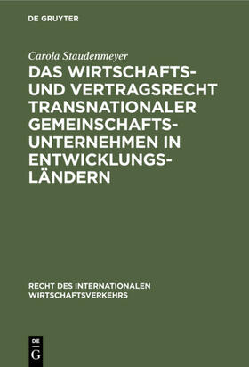Staudenmeyer |  Das Wirtschafts- und Vertragsrecht transnationaler Gemeinschaftsunternehmen in Entwicklungsländern | Buch |  Sack Fachmedien