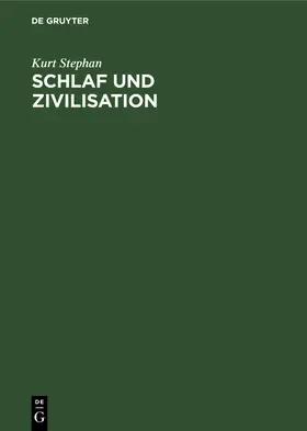 Stephan |  Schlaf und Zivilisation | Buch |  Sack Fachmedien