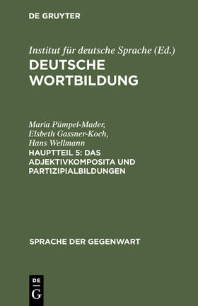 Pümpel-Mader / Gassner-Koch / Wellmann |  Das Adjektivkomposita und Partizipialbildungen | Buch |  Sack Fachmedien