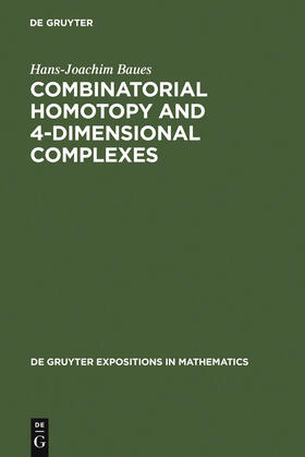 Baues |  Combinatorial Homotopy and 4-Dimensional Complexes | Buch |  Sack Fachmedien