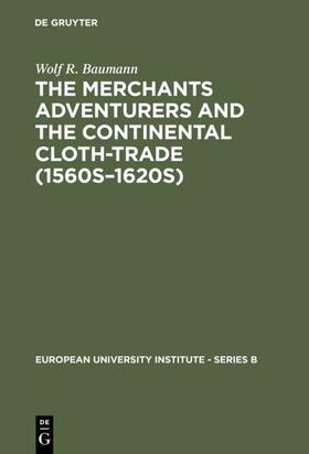 Baumann |  The Merchants Adventurers and the Continental Cloth-trade (1560s¿1620s) | Buch |  Sack Fachmedien