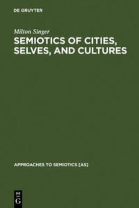 Singer |  Semiotics of Cities, Selves, and Cultures | Buch |  Sack Fachmedien