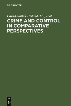 Heiland / Katoh / Shelly |  Crime and Control in Comparative Perspectives | Buch |  Sack Fachmedien