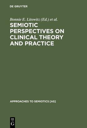 Epstein / Litowitz |  Semiotic Perspectives on Clinical Theory and Practice | Buch |  Sack Fachmedien