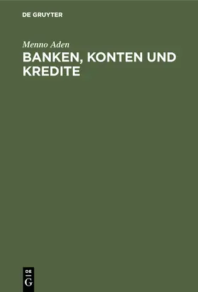 Aden |  Banken, Konten und Kredite | Buch |  Sack Fachmedien