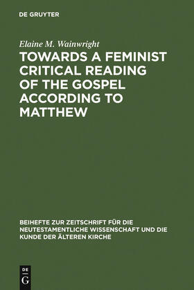 Wainwright |  Towards a Feminist Critical Reading of the Gospel according to Matthew | Buch |  Sack Fachmedien