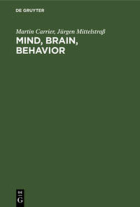 Carrier / Mittelstraß |  Mind, Brain, Behavior | Buch |  Sack Fachmedien
