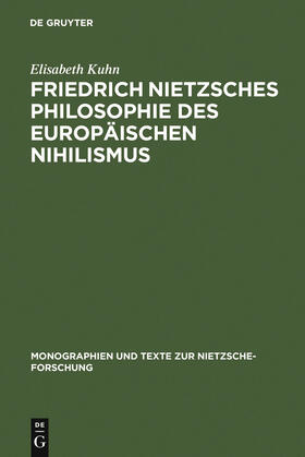 Kuhn |  Friedrich Nietzsches Philosophie des europäischen Nihilismus | Buch |  Sack Fachmedien