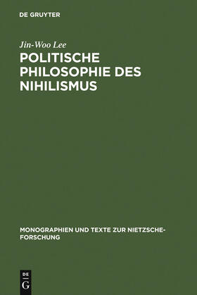 Lee |  Politische Philosophie des Nihilismus | Buch |  Sack Fachmedien