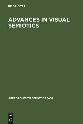  Advances in Visual Semiotics | Buch |  Sack Fachmedien