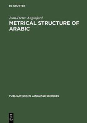 Angoujard |  Metrical Structure of Arabic | Buch |  Sack Fachmedien
