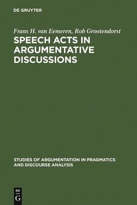 Grootendorst / Eemeren |  Speech Acts in Argumentative Discussions | Buch |  Sack Fachmedien