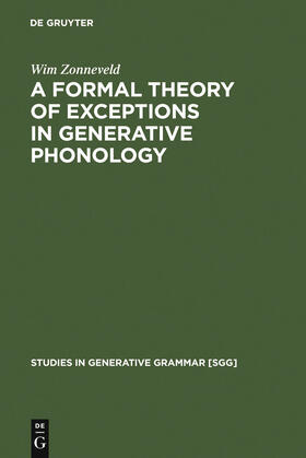 Zonneveld |  A Formal Theory of Exceptions in Generative Phonology | Buch |  Sack Fachmedien