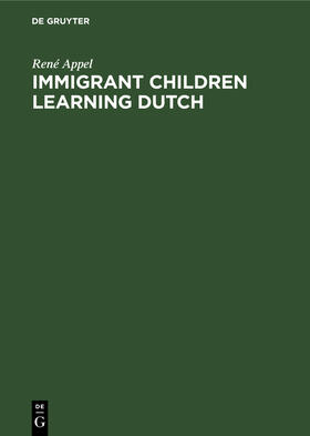 Appel |  Immigrant Children Learning Dutch | Buch |  Sack Fachmedien