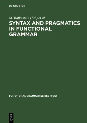 Bolkestein / Mackenzie / Groot |  Syntax and Pragmatics in Functional Grammar | Buch |  Sack Fachmedien