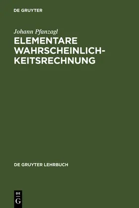 Pfanzagl |  Elementare Wahrscheinlichkeitsrechnung | Buch |  Sack Fachmedien