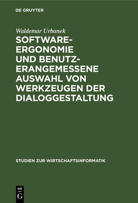 Urbanek |  Software-Ergonomie und benutzerangemessene Auswahl von Werkzeugen der Dialoggestaltung | Buch |  Sack Fachmedien