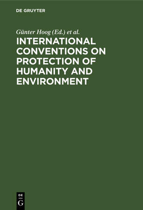 Steinmetz / Hoog |  International Conventions on Protection of Humanity and Environment | Buch |  Sack Fachmedien