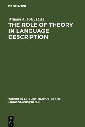 Foley |  The Role of Theory in Language Description | Buch |  Sack Fachmedien