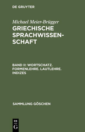 Meier-Brügger |  Wortschatz. Formenlehre. Lautlehre. Indizes | Buch |  Sack Fachmedien