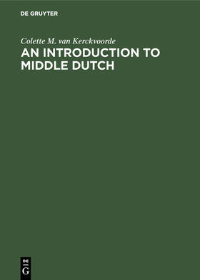 Kerckvoorde |  An Introduction to Middle Dutch | Buch |  Sack Fachmedien