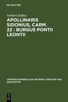 Delhey |  Apollinaris Sidonius, carm. 22: Burgus Pontii Leontii | Buch |  Sack Fachmedien